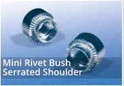 Mini Rivet Bush Serrated Shoulder